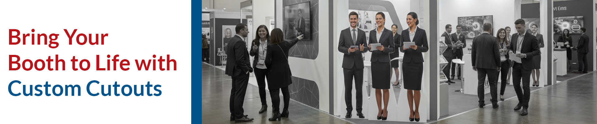 Bring Your Booth to Life with Custom Cutouts